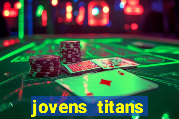 jovens titans cavando fortunas