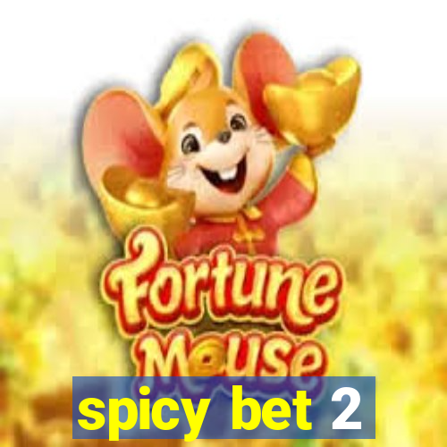 spicy bet 2