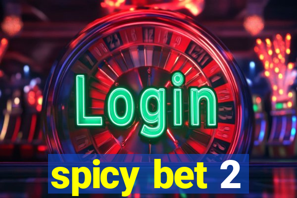 spicy bet 2