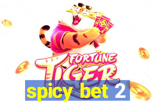 spicy bet 2