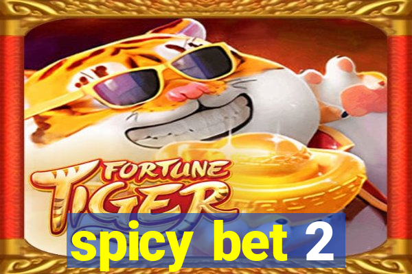 spicy bet 2