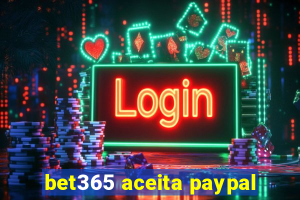 bet365 aceita paypal