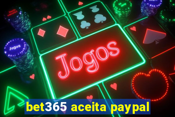 bet365 aceita paypal