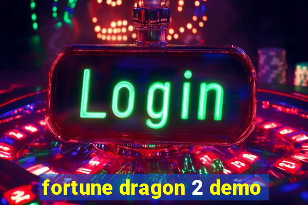 fortune dragon 2 demo