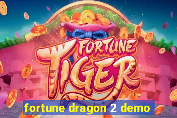 fortune dragon 2 demo