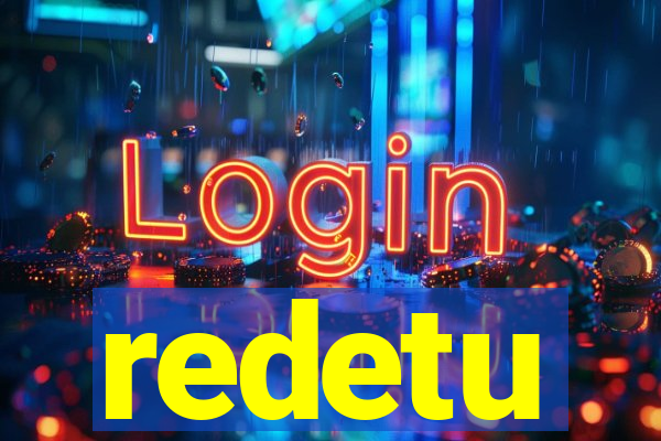 redetu