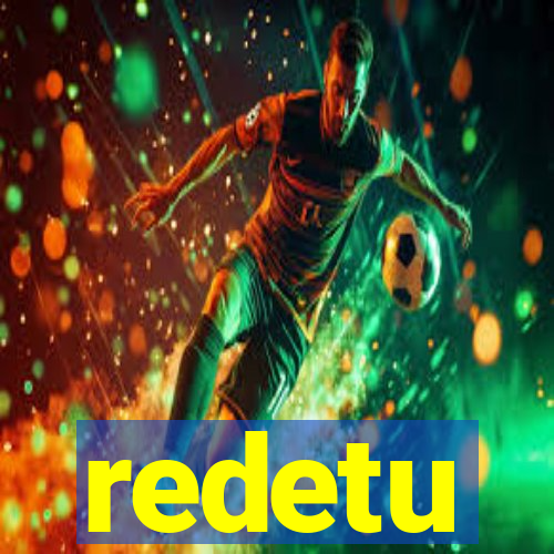 redetu