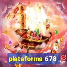 plataforma 678