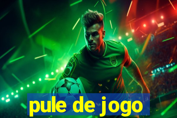 pule de jogo