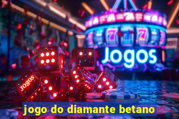 jogo do diamante betano