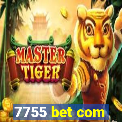 7755 bet com