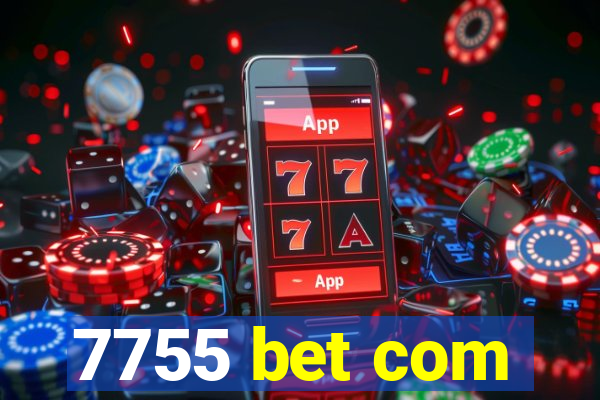 7755 bet com