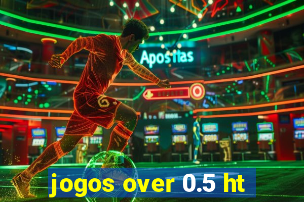 jogos over 0.5 ht