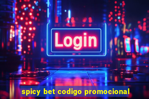 spicy bet codigo promocional