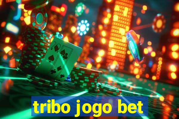 tribo jogo bet