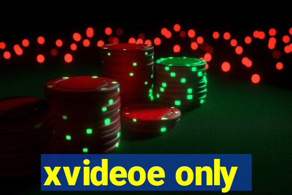 xvideoe only