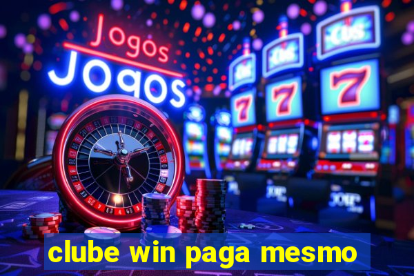 clube win paga mesmo