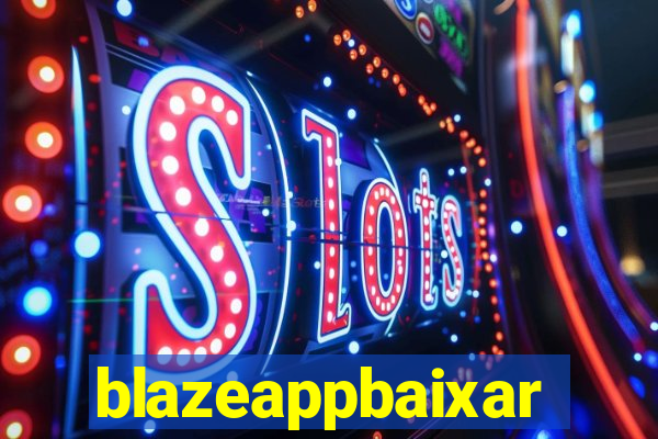 blazeappbaixar