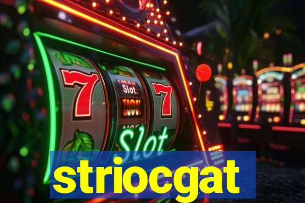 striocgat