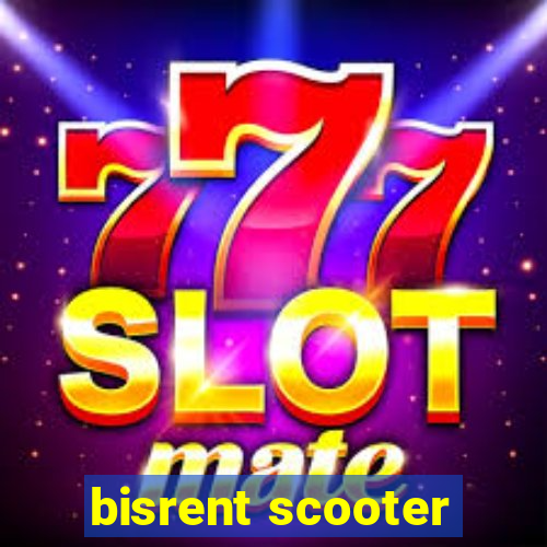 bisrent scooter