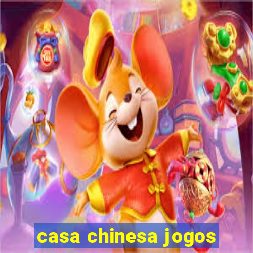 casa chinesa jogos