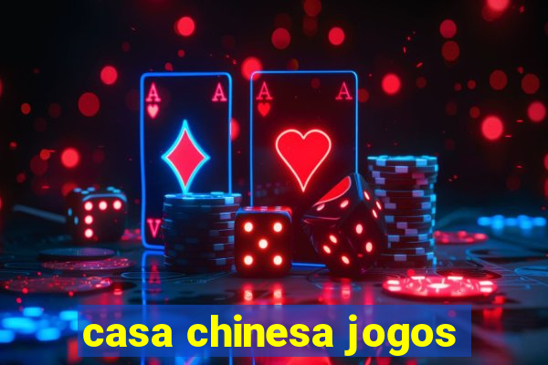 casa chinesa jogos