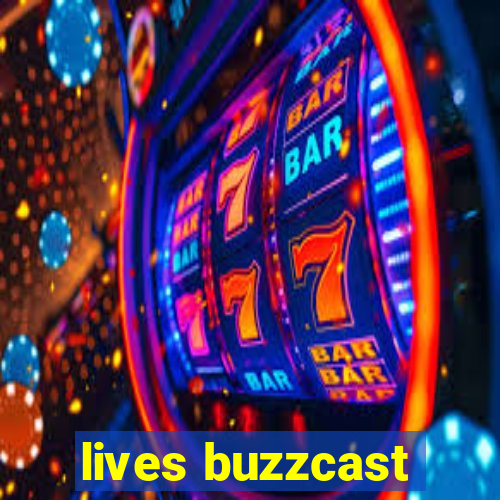 lives buzzcast