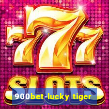 900bet-lucky tiger