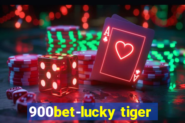 900bet-lucky tiger