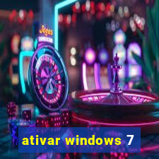 ativar windows 7