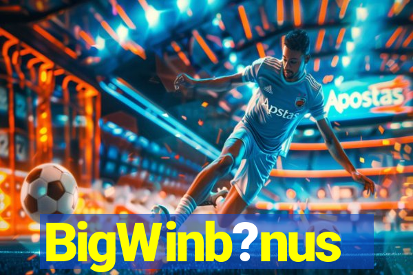 BigWinb?nus