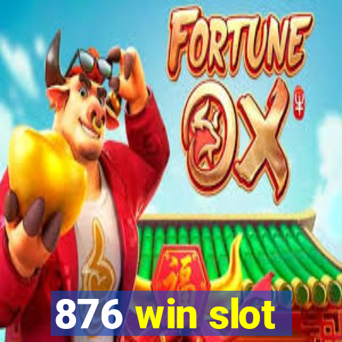 876 win slot