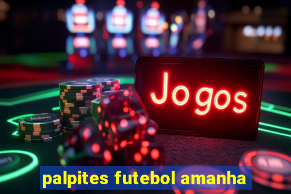 palpites futebol amanha