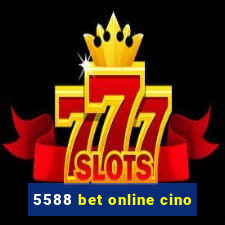 5588 bet online cino