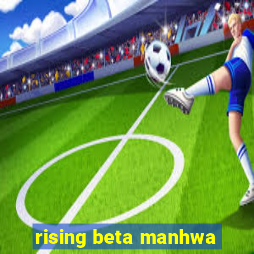 rising beta manhwa