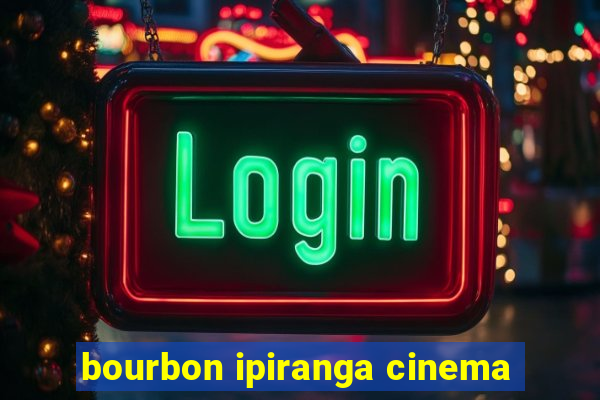 bourbon ipiranga cinema