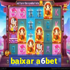 baixar a6bet