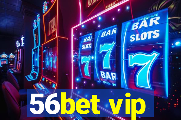 56bet vip