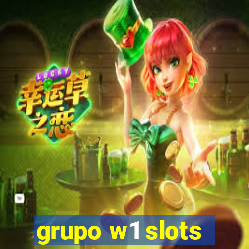 grupo w1 slots