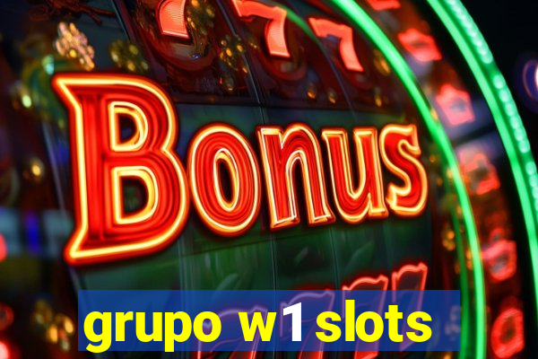 grupo w1 slots