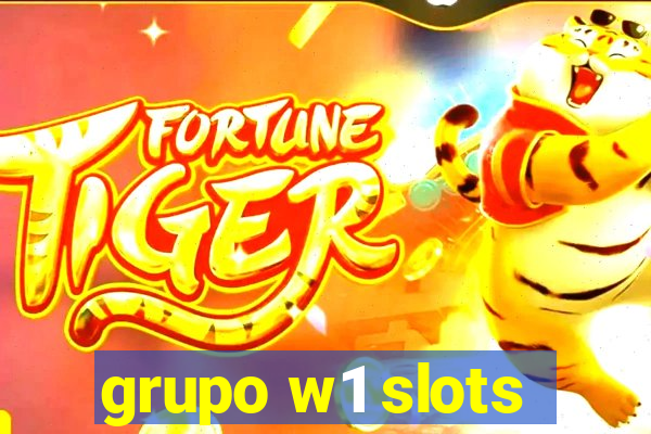 grupo w1 slots