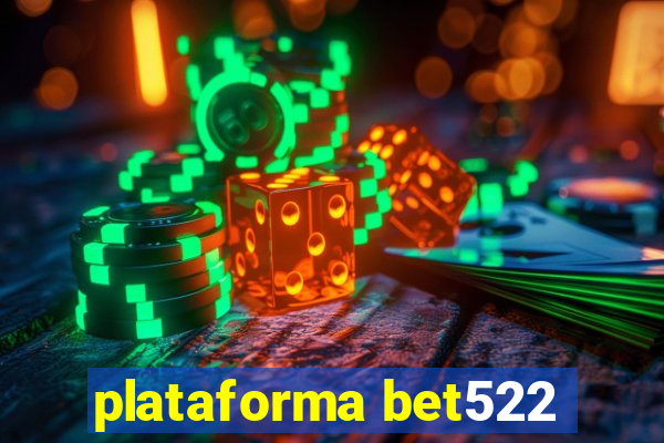 plataforma bet522