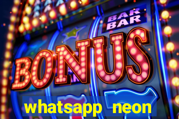 whatsapp neon consiga mais