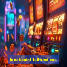 breakpoint tailwind css