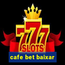 cafe bet baixar