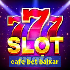 cafe bet baixar