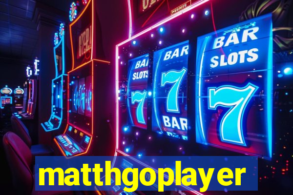 matthgoplayer