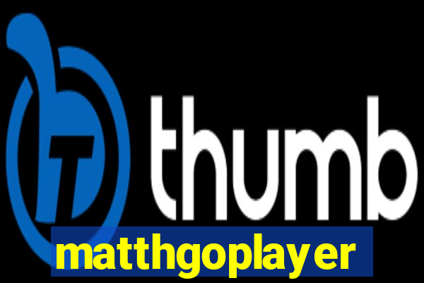 matthgoplayer