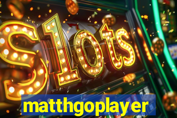 matthgoplayer