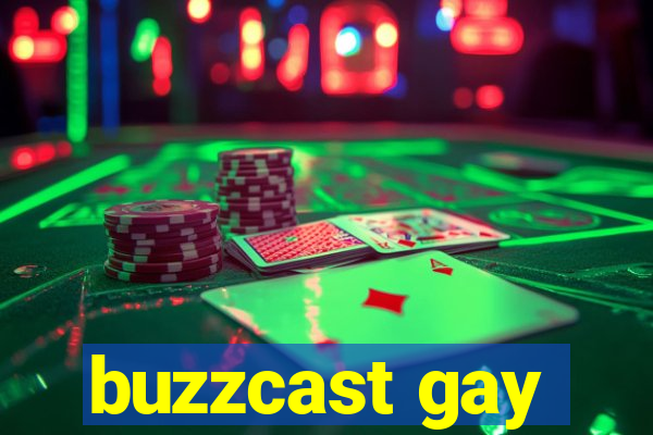 buzzcast gay